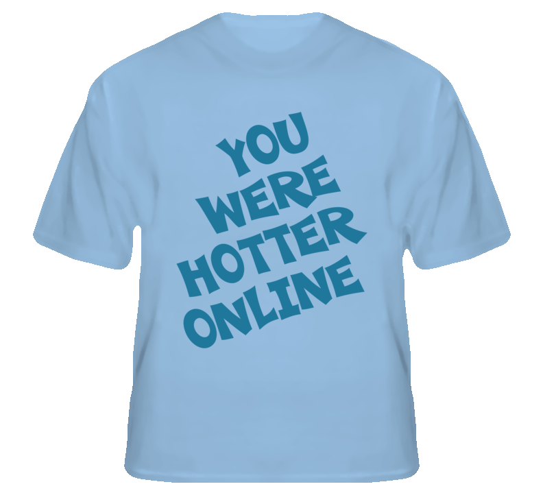 you where hotter oline