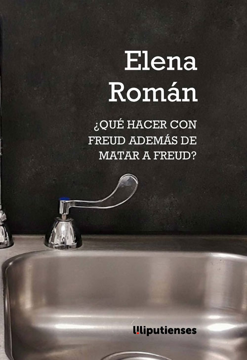 ¿Qué hacer con Freud además de matar a Freud